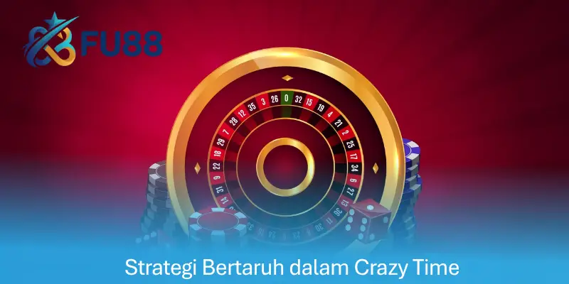 Strategi Bertaruh dalam Crazy Time