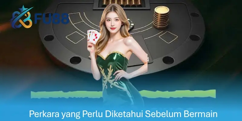 Perkara yang Perlu Diketahui Sebelum Bermain