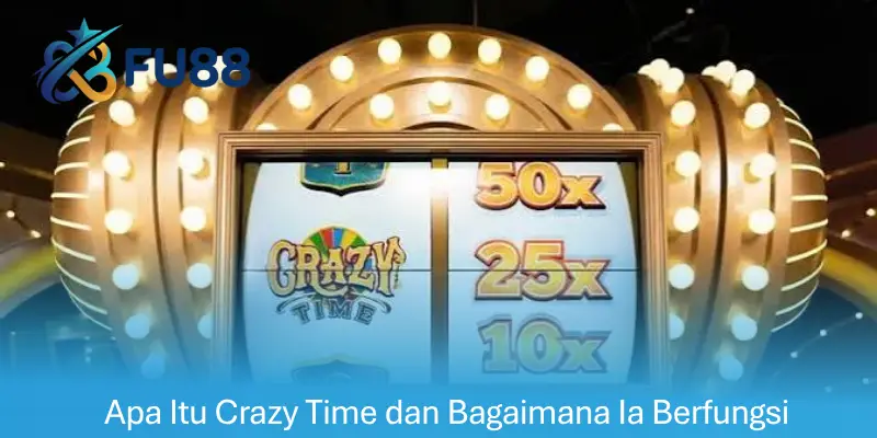 Apa Itu Crazy Time dan Bagaimana Ia Berfungsi