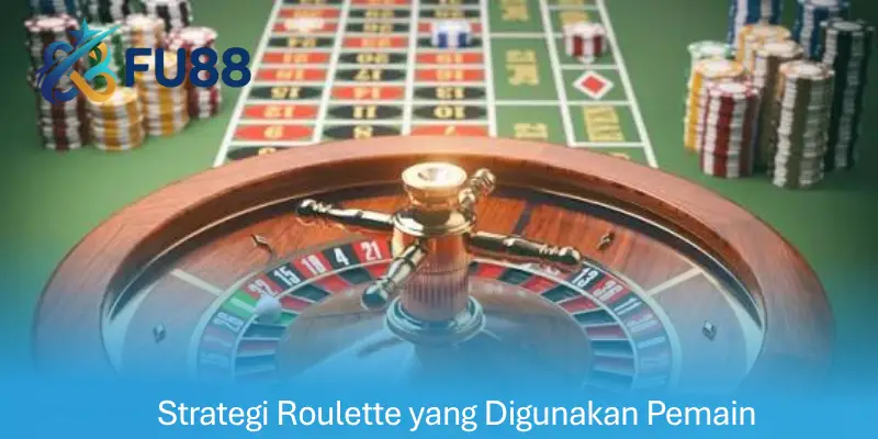 Strategi Roulette online yang Digunakan Pemain