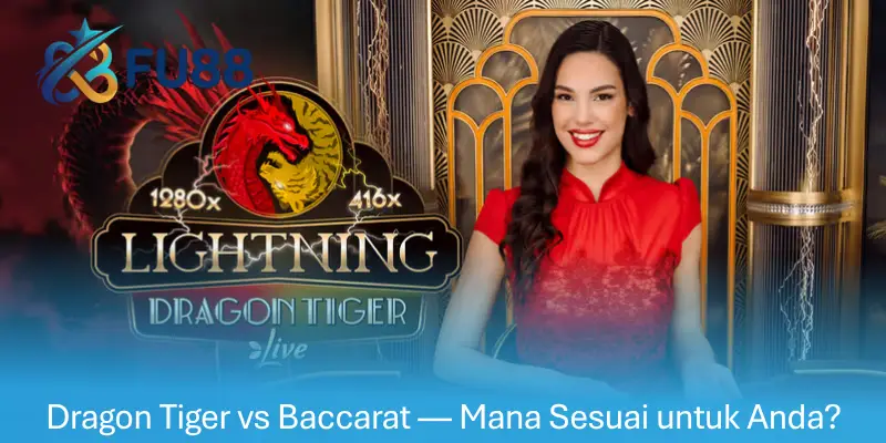 Dragon Tiger vs Baccarat — Mana Sesuai untuk Anda Fu88