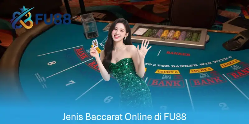 Jenis Cara Main Baccarat Malaysia Online di FU88