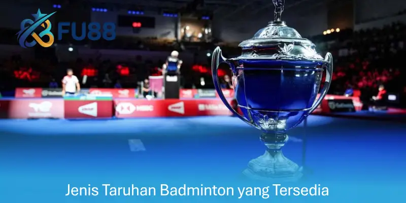 Jenis Taruhan Badminton yang Tersedia