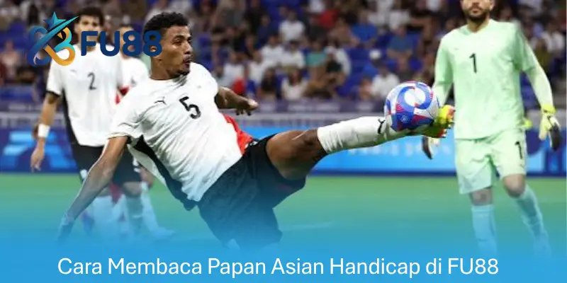 Cara Membaca Papan Asian Handicap di FU88