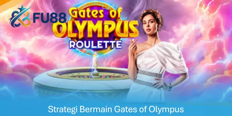 Strategi Bermain Cara Main Gates of Olympus