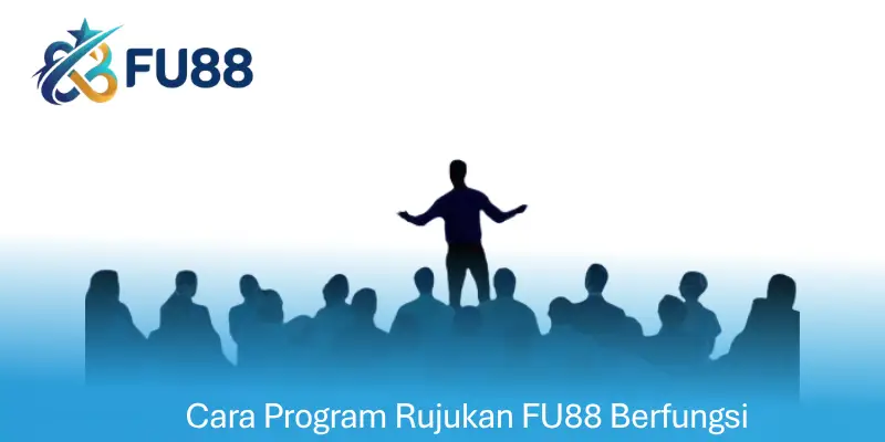 Cara Program Rujukan FU88 Berfungsi