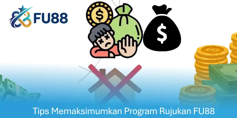 Tips Memaksimumkan Program Rujukan FU88