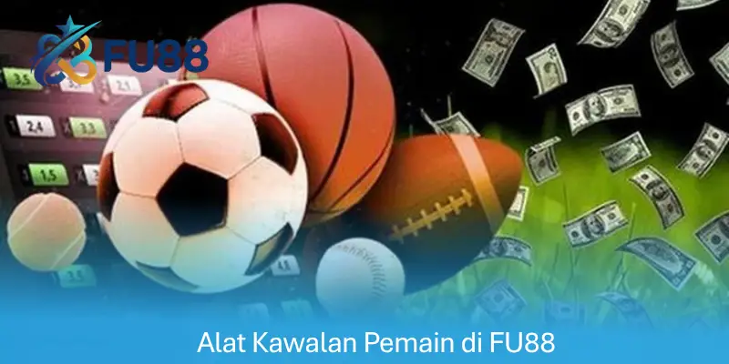 Alat Kawalan Pemain di FU88