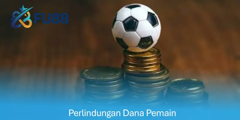 Perlindungan Dana Pemain