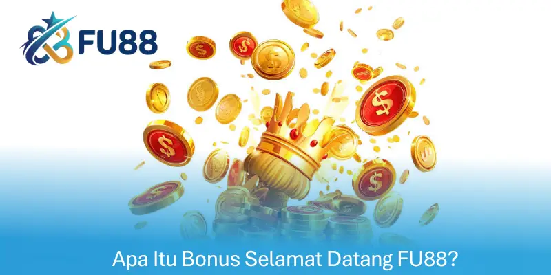 Apa Itu Bonus Selamat Datang FU88?