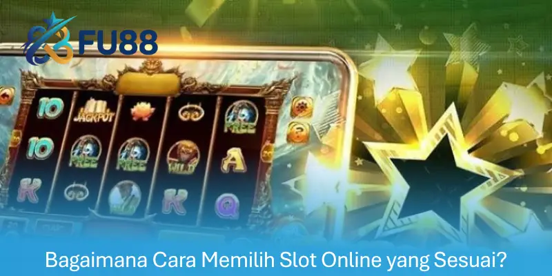 Bagaimana Cara Memilih Slot Online yang Sesuai?
