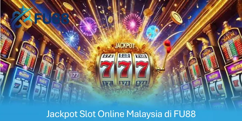 Jackpot Slot Online Malaysia di FU88