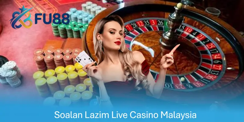 Soalan Lazim Live Casino Malaysia
