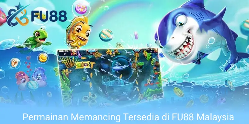 Permainan Memancing Tersedia di FU88 Malaysia