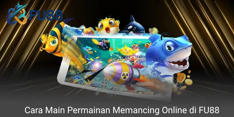 Cara Main Permainan Memancing Online di FU88