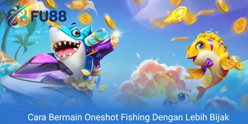 Cara Bermain Oneshot Fishing Dengan Lebih Bijak