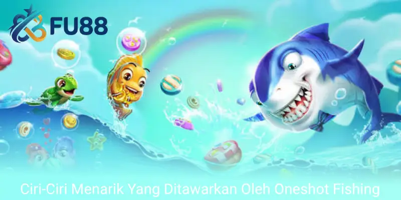 Ciri-Ciri Menarik Yang Ditawarkan Oleh Oneshot Fishing