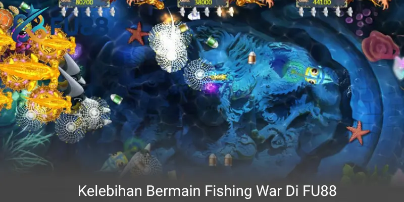 Kelebihan Bermain Fishing War Di FU88