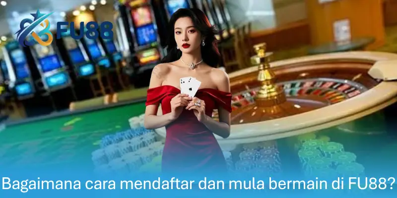 Cara mendaftar dan bermain di FU88