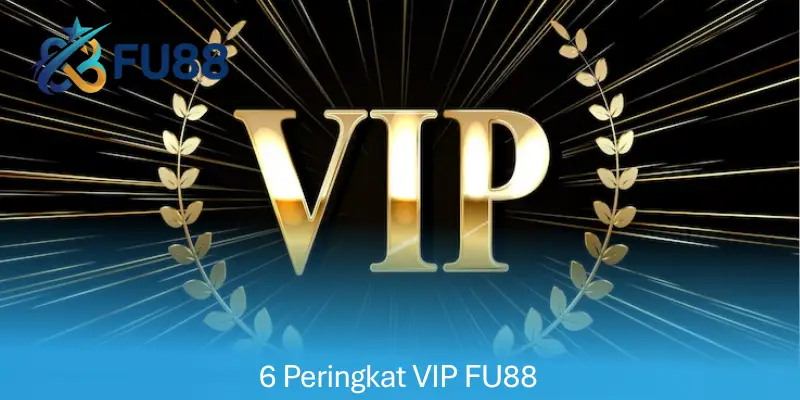 6 Peringkat VIP FU88